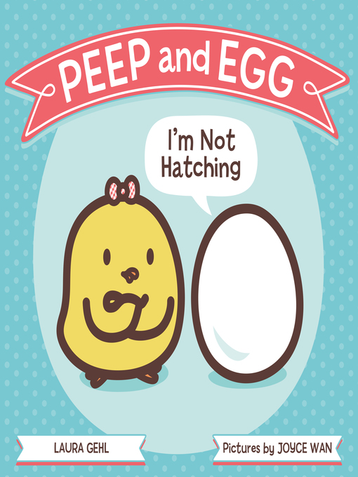 Title details for I'm Not Hatching by Laura Gehl - Wait list